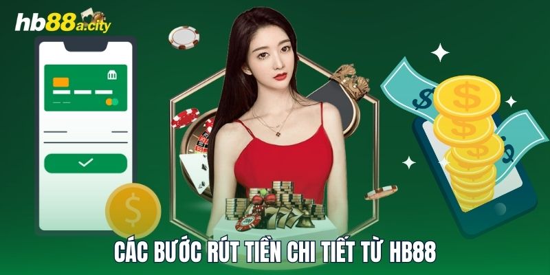 Các bước rút tiền chi tiết từ HB88