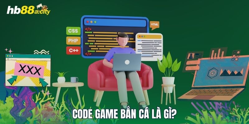 Code game bắn cá là gì?