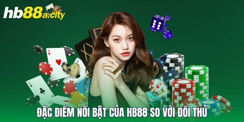 Đặc điểm nổi bật của HB88 so với đối thủ