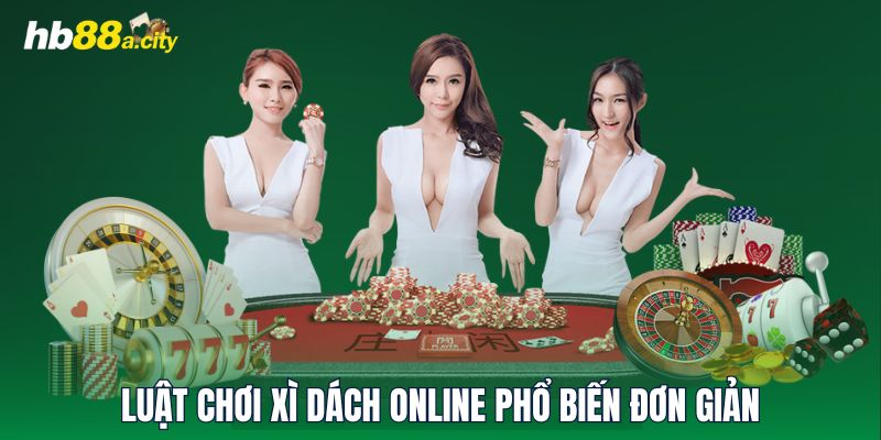 Luật chơi Xì Dách Online phổ biến đơn giản