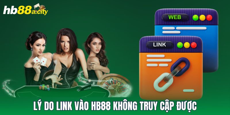 Lý do link vào HB88 không truy cập được