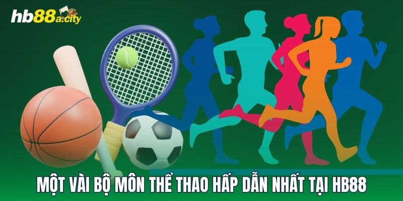 Một vài bộ môn thể thao hấp dẫn nhất tại HB88