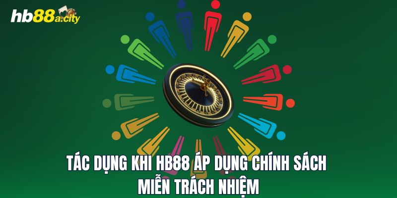 Tác dụng khi HB88 áp dụng chính sách miễn trách nhiệm