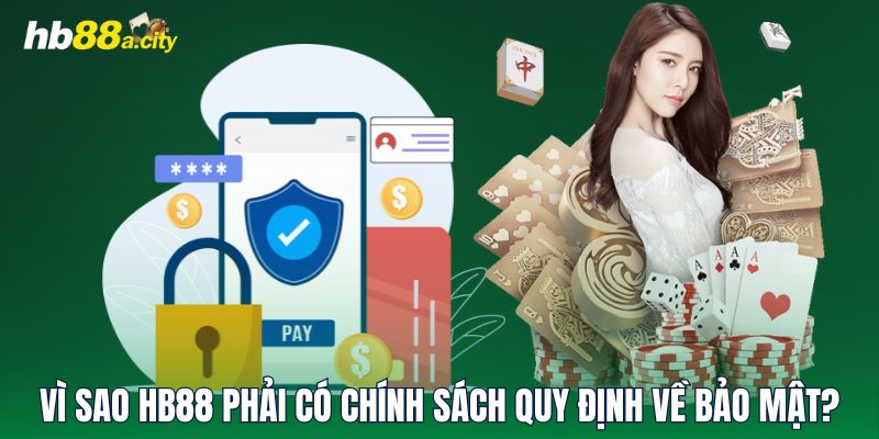 Vì sao HB88 phải có chính sách quy định về bảo mật?