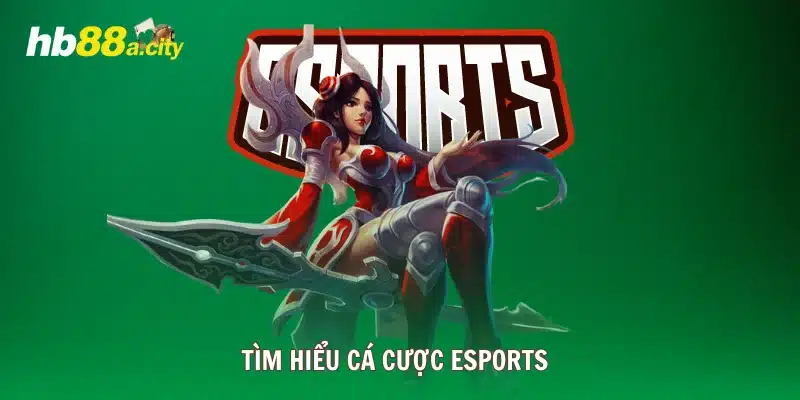 Tìm hiểu cá cược Esports